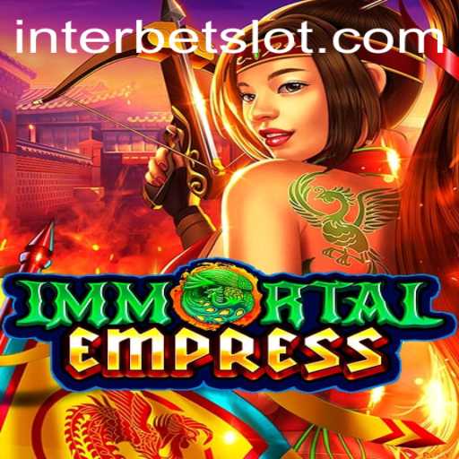 ImmortalEmpress: A New Era of Gaming with Interbet